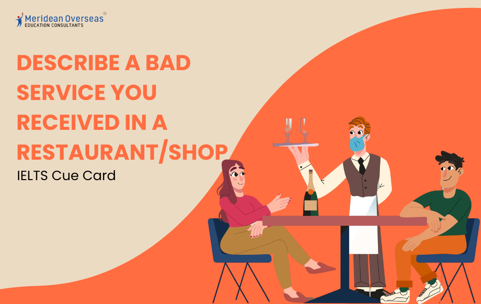 Describe a Bad Service You Received in a Restaurantshop - IELTS Cue Card